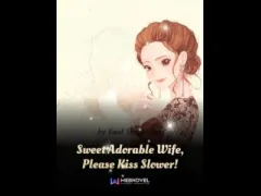 Sweet Adorable Wife, Please Kiss Slower!